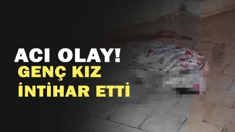 Mersin'de Genç Kız 8. Kattan Kendini Atarak İntihar Etti