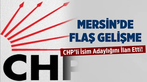 CHP'li İsim Mersin Adaylığını Kısa Mesajla İlan Etti