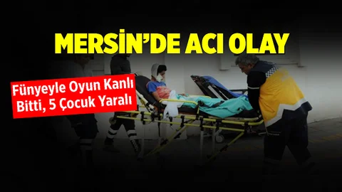 Mersin'de Fünye Patladı; 5 Çocuk Yaralı