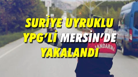 Terör Suçları Kapsamında Mersin'de YPG'li 1 Suriyeli Tutuklandı