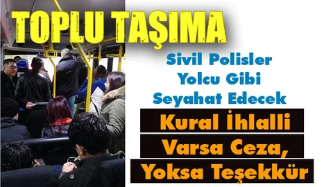 Sivil Polisler Yolcu Gibi Seyehat Edecek! "Kural İhlali Varsa Ceza, Yoksa Teşekkür"