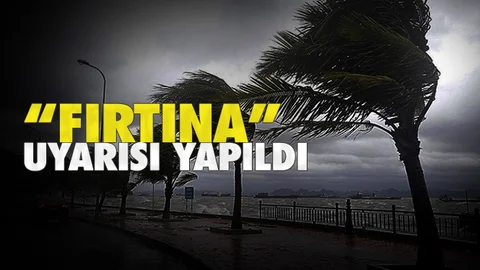 "Fırtına" Uyarısı!