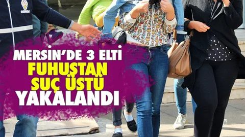 Mersin'de Fuhuş Rezaleti! 3 Elti Baskınla Suçüstü Yakalandı
