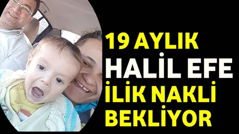 Mersinli 19 Aylık Halil Efe İlik Nakli Bekliyor