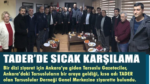 TADER'den, Tarsuslu Gazetecilere Sıcak Karşılama