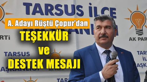 AK Partili Rüştü Çopur'dan, Teşekkür ve Cumhur İttifakına Destek Mesajı