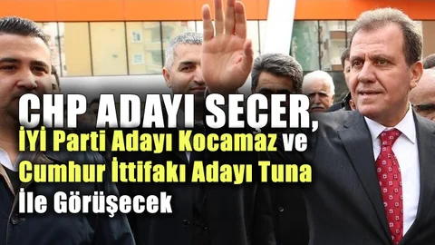 CHP Adayı Seçer, "Kocamaz ve Tuna İle Görüşeceğim"