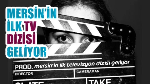Mersin'in İlk TV Dizisi Geliyor