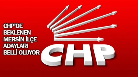 CHP Mersin İlçe Adayları Belli Olması İçin Bugün Başlayan Mesai, Yarın(Pazartesi) Bitecek!