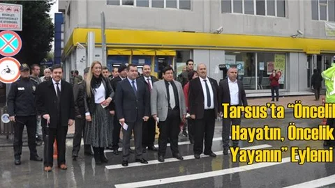 Tarsus’ta “Öncelik Hayatın, Öncelik Yayanın” Eylemi