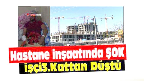 Hastane İnşaatında Çalışan İçi 3. Kattan Düştü