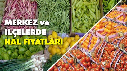 Merkez ve İlçelerde Ürün Hal Fiyatları