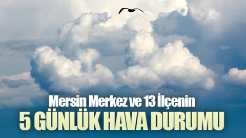 Merkez ve 13 İlçenin 5 Günlük Hava Durumu