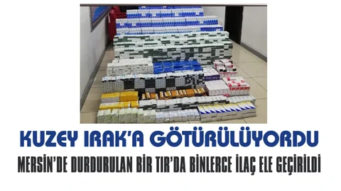 Mersin'de 124 Bin 695 Adet Tıbbı İlaç Ele Geçirildi