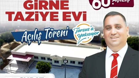 Tarsus Belediyesi 60’ncı Açılışını Gerçekleştirecek, Girne Taziye Evi 15 Şubat Cuma Günü Açılıyor