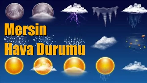 Mersin ve 13 İlçenin 5 Günlük Hava Durumu