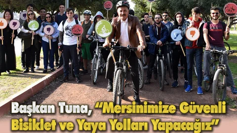 Büyükşehir Başkan Adayı Tuna; “Mersinimize Güvenli Bisiklet ve Yaya Yolları Yapacağız”