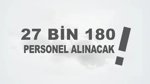 27 Bin 180 Personel Alınacak