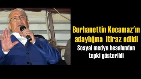 Burhanettin Kocamaz'ın Adaylığına İtiraz Edildi
