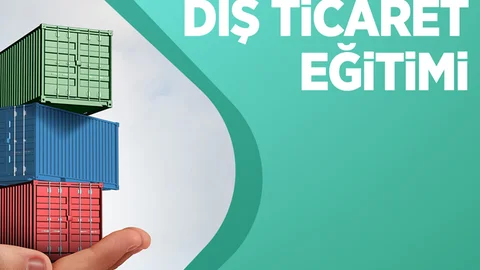 Mersin'de Sertifikalı Dış Ticaret Uzmanlık Eğitimi’nin Tanıtım Toplantısı Yapılacak