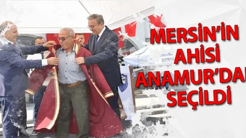Mersin’in Ahisi Anamur’dan Seçildi