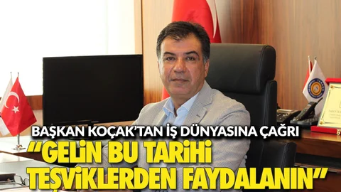 Başkan Koçak'tan, İş Dünyasına İstihdam Teşvikine Çağrı