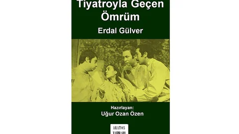 Tiyatro Oyuncusu Erdal Gülver’in “Tiyatroyla Geçen Ömrüm” Adlı Kitabı Aratos Yayınları’ndan Çıktı