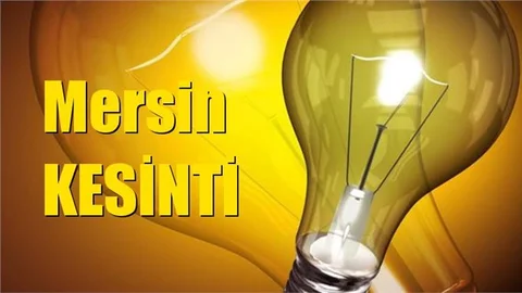 Mersin Elektrik Kesintisi 13 Mart 2019 Çarşamba