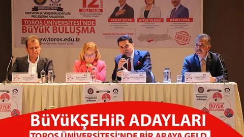 Mersin Kent Zirvesi Gerçekleşti, Mersin Büyükşehir Adayları Toros Üniversitesi’nde Bir Araya Geldi