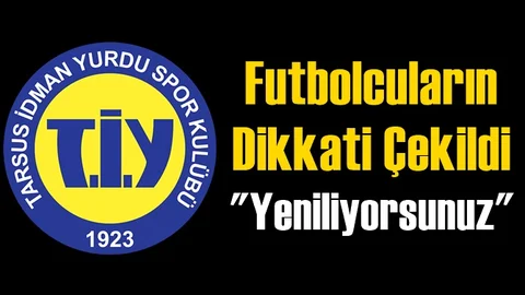 Futbolcuların Dikkati Çekildi; "Yeniliyorsunuz"