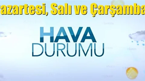 Mersin Hava Durumu; Pazartesi, Salı ve Çarşamba Dahil 5 Günlük