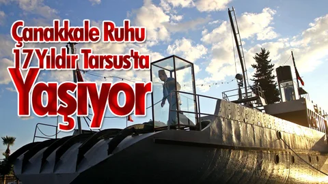 Çanakkale Ruhu 17 Yıldır Tarsus'ta Yaşıyor