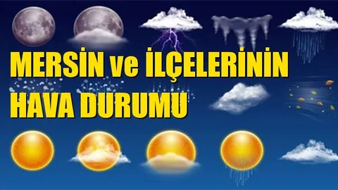 Mersin ve İlçelerine Hava Durumu Tahminleri