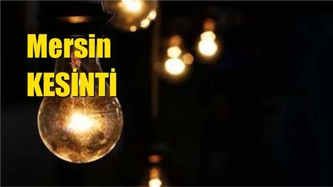 Mersin Elektrik Kesintisi 22 Mart Cuma Günü