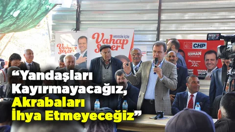 Vahap Seçer, ‘Yandaşları Kayırmayacağız. Akrabaları İhya Etmeyeceğiz’