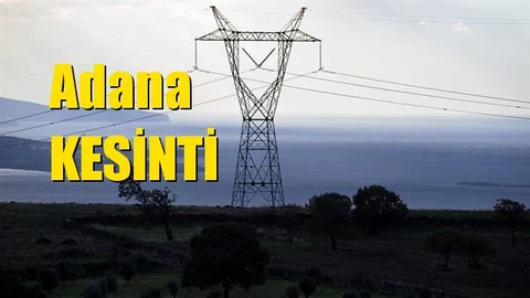 Adana Elektrik Kesintisi 24 Mart Pazar Günü Kesintileri