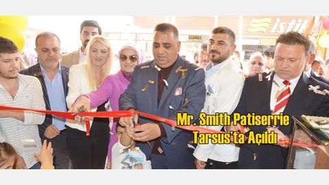 İş İnsanı Ahmet Yorgun'un Sahibi Olduğu Mr. Smith Patiserrie İsimli İşletme Tarsus’ta Açıldı