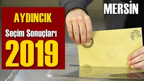 Mersin Aydıncık Seçim Sonuçları 2019, Aydıncık hangi parti kazandı? Sandık sonuçları? Oy Oranları?