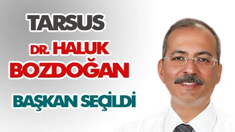 CHP Tarsus Belediye Başkan Adayı Dr. Haluk Bozdoğan Kazandı