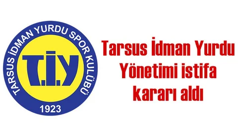 Tarsus İdman Yurdu Yönetimi İstifa Kararı Aldı