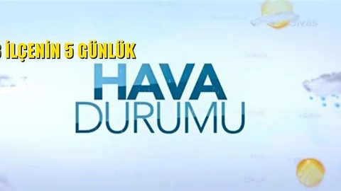 Merkez Dahil İlçe İlçe 5 Günlük Hava Taminleri