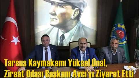 Tarsus Kaymakamı Yüksel Ünal, Ziraat Odası Başkanı Avcı’yı Ziyaret Etti