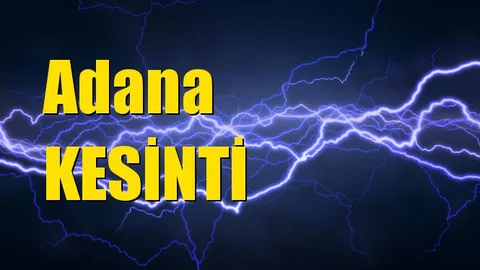 Adana Elektrik Kesintisi 9 Nisan 2019 Salı