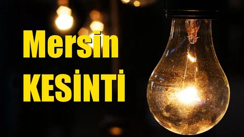 Mersin Elektrik Kesintisi 17 Nisan Çarşamba Günü Kesintiler