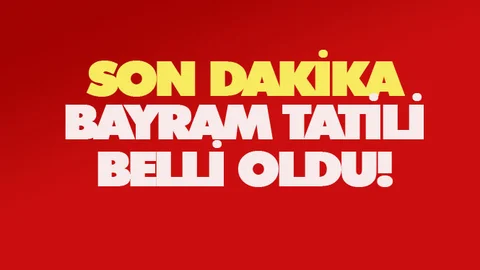 Ramazan Bayramı Tatili Kaç Gün Olacak! Resmi Olarak Belli Oldu