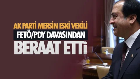 AK Parti Mersin Eski Milletvekili FETÖ/PDY Davasından Beraat Etti