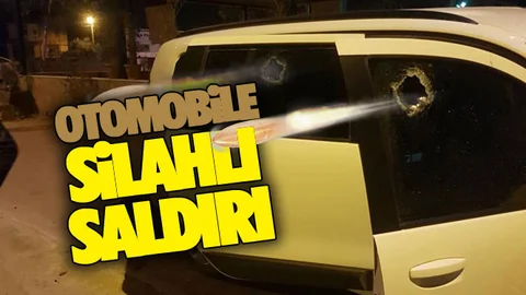 Otomobile Silahlı Saldırı