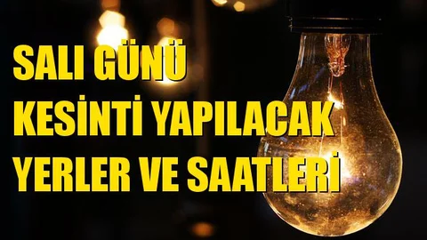 Salı Günü Kesinti Yapılacak Yerler