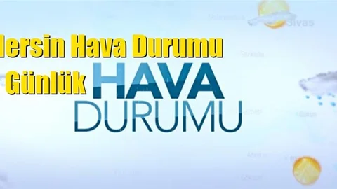 Mersin Hava Durumu 5 Günlük