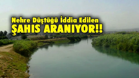 Nehre Düştüğü İddia Edilen Şahıs Aranıyor